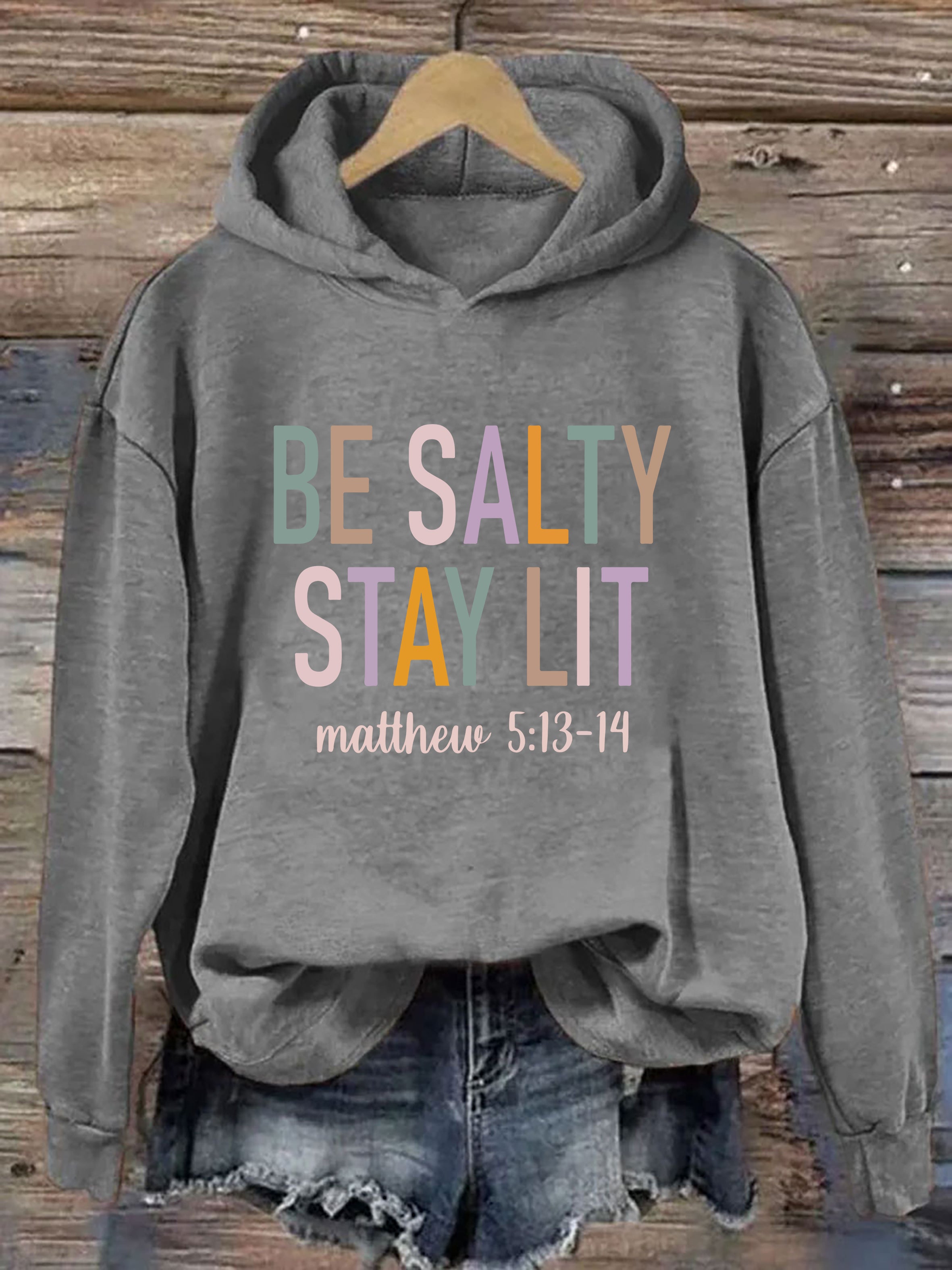Be Salty Stay Lit Matthew 5:13-14 Hoodie