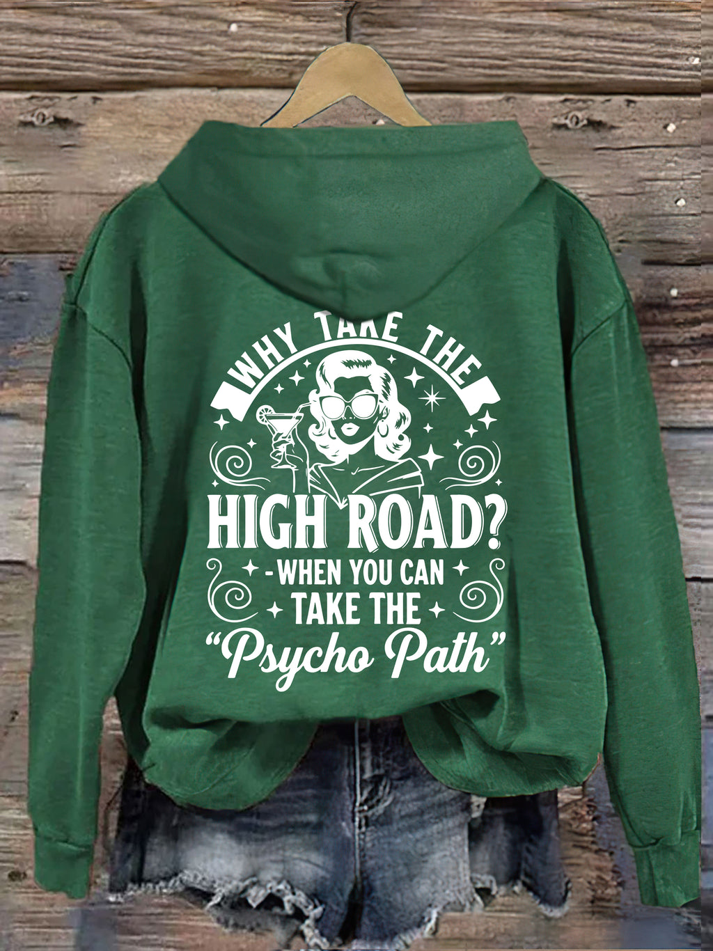 Why Take The High Road When You Can Take The Psycho Path Hoodie