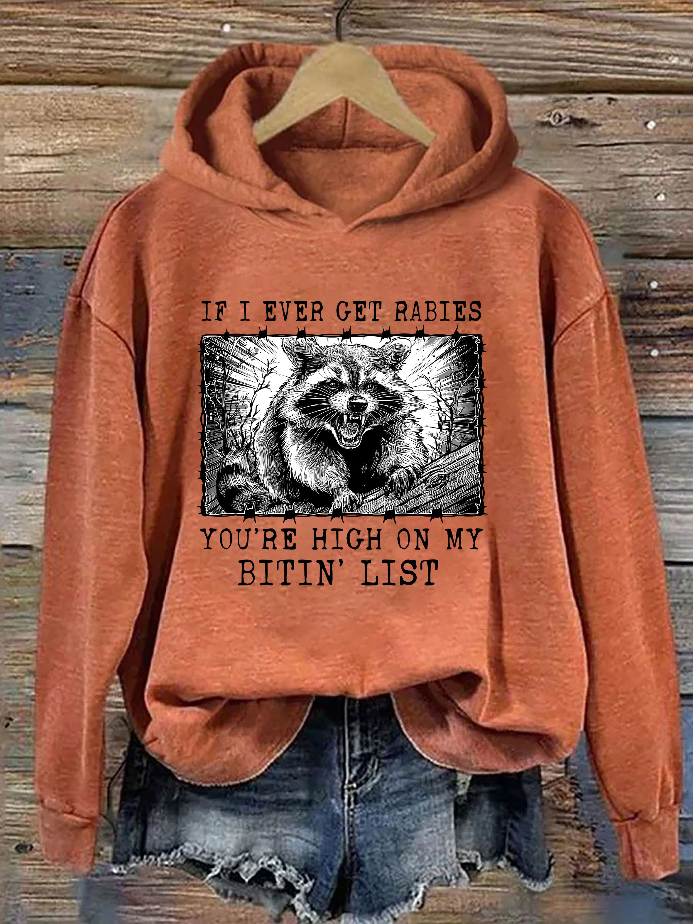 If I Ever Get Rabies You're High On My Bitin' List Hoodie
