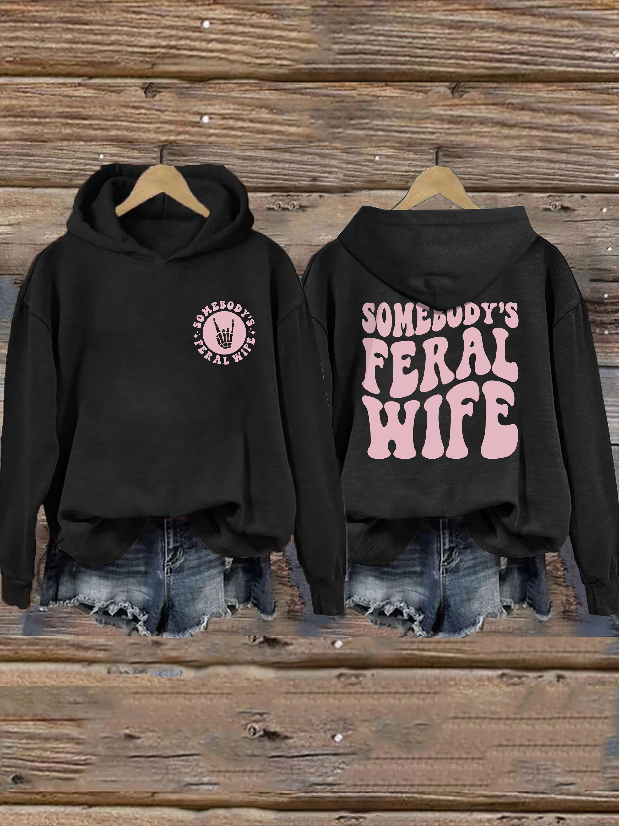 Somebody's  Feral Wife Hoodie
