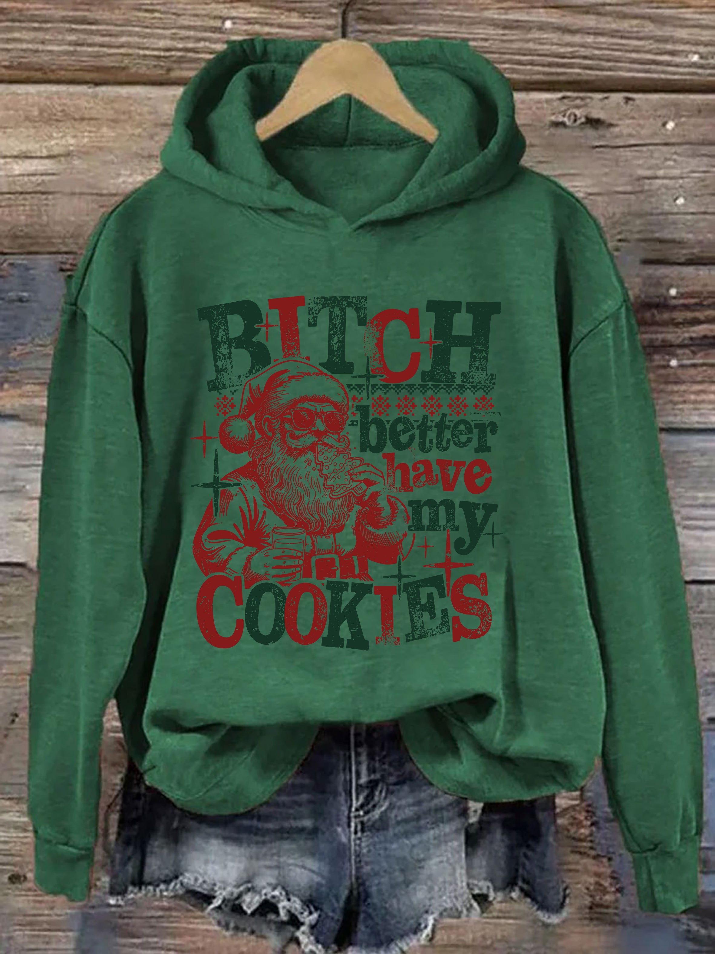 Bitch Better Have My Cookies Hoodie