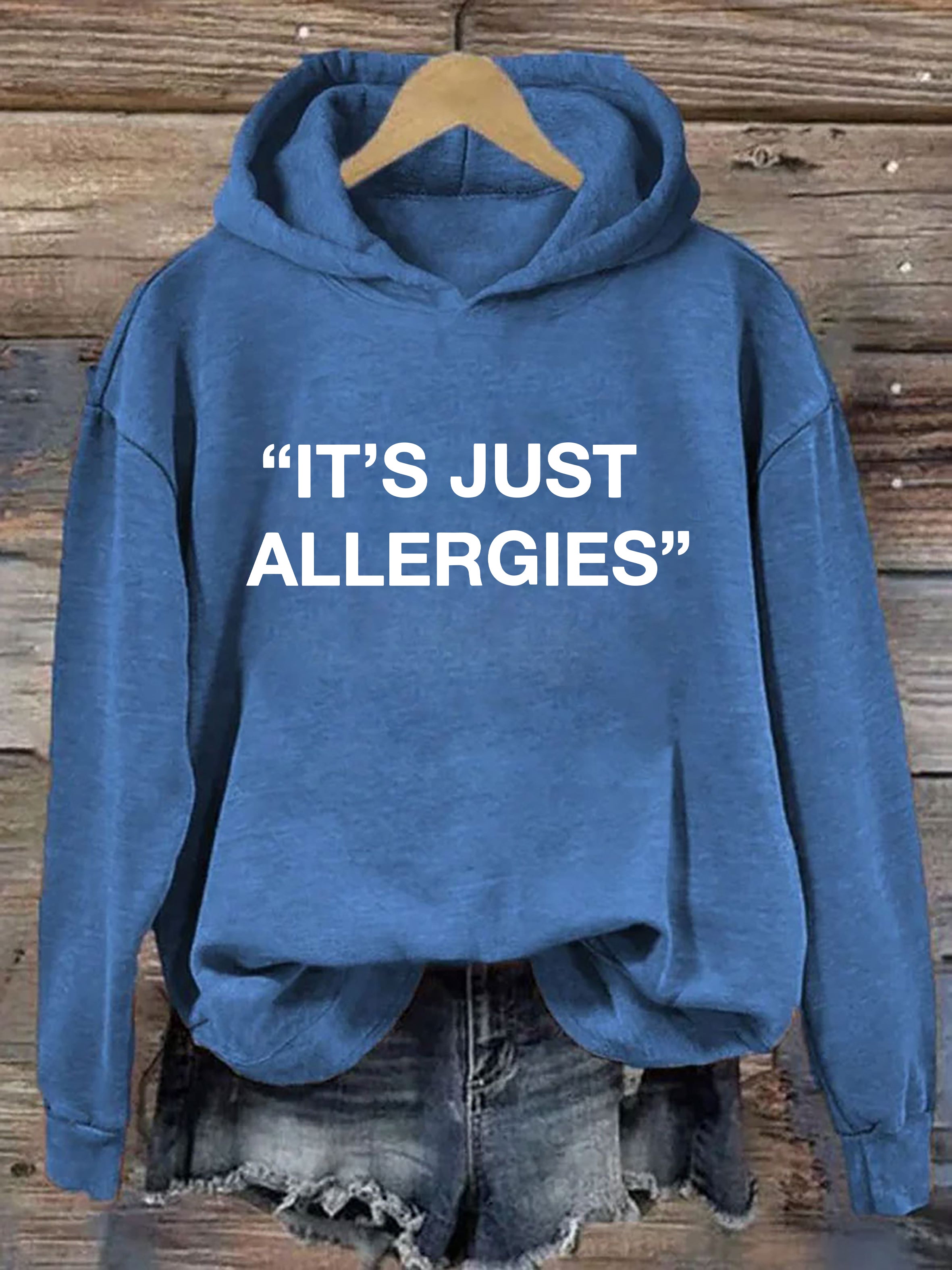 It's Just Allergies Hoodie