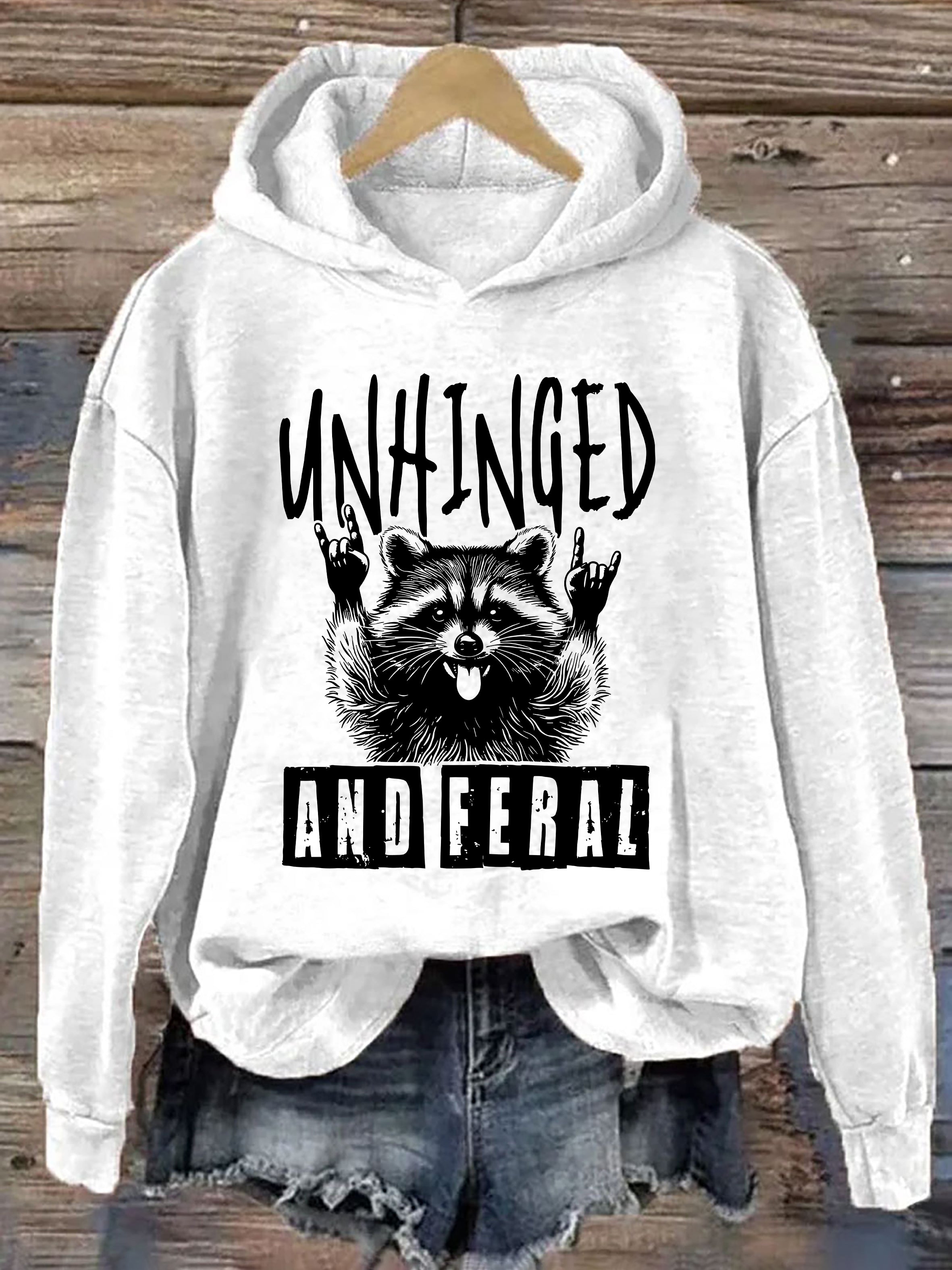 Unhinged And Feral Hoodie