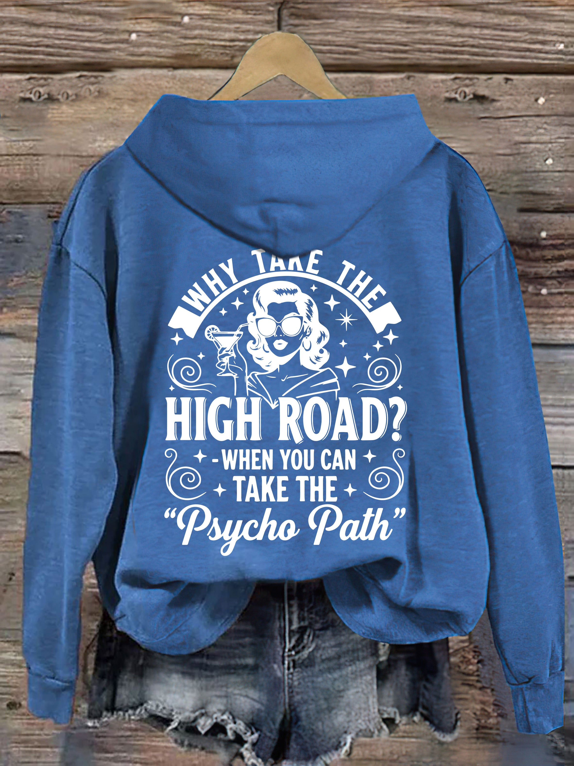 Why Take The High Road When You Can Take The Psycho Path Hoodie