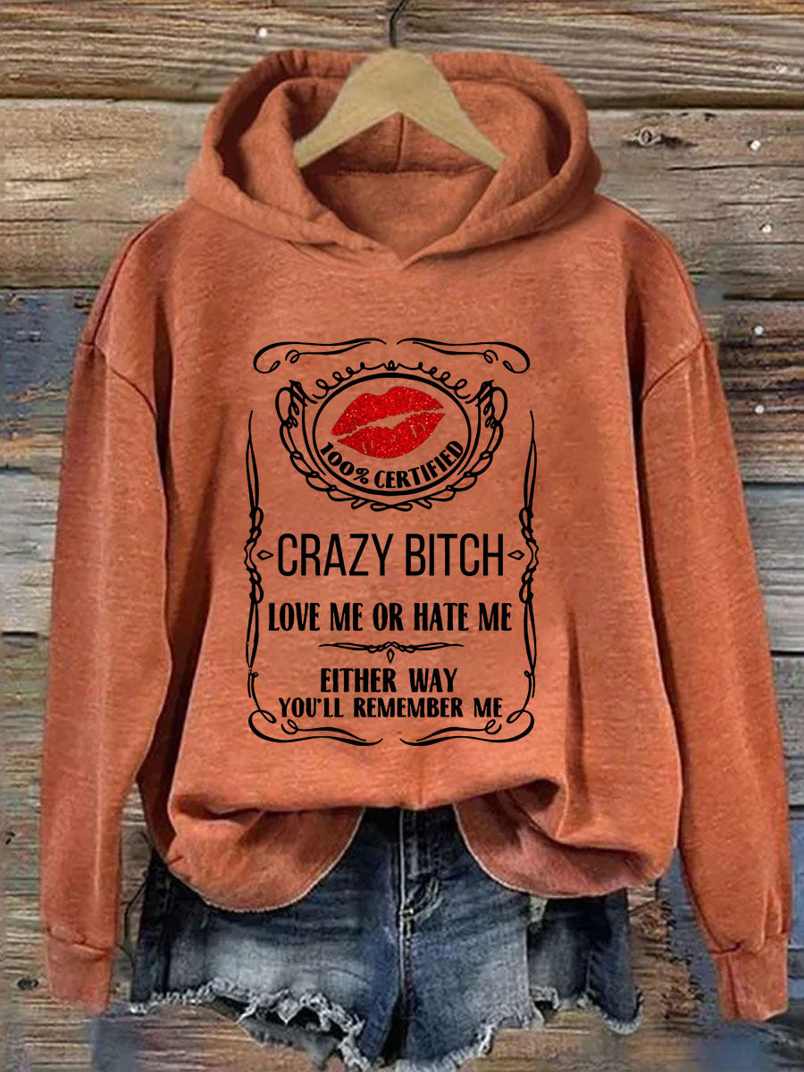 Crazy Bitch You'll Remember Me Hoodie