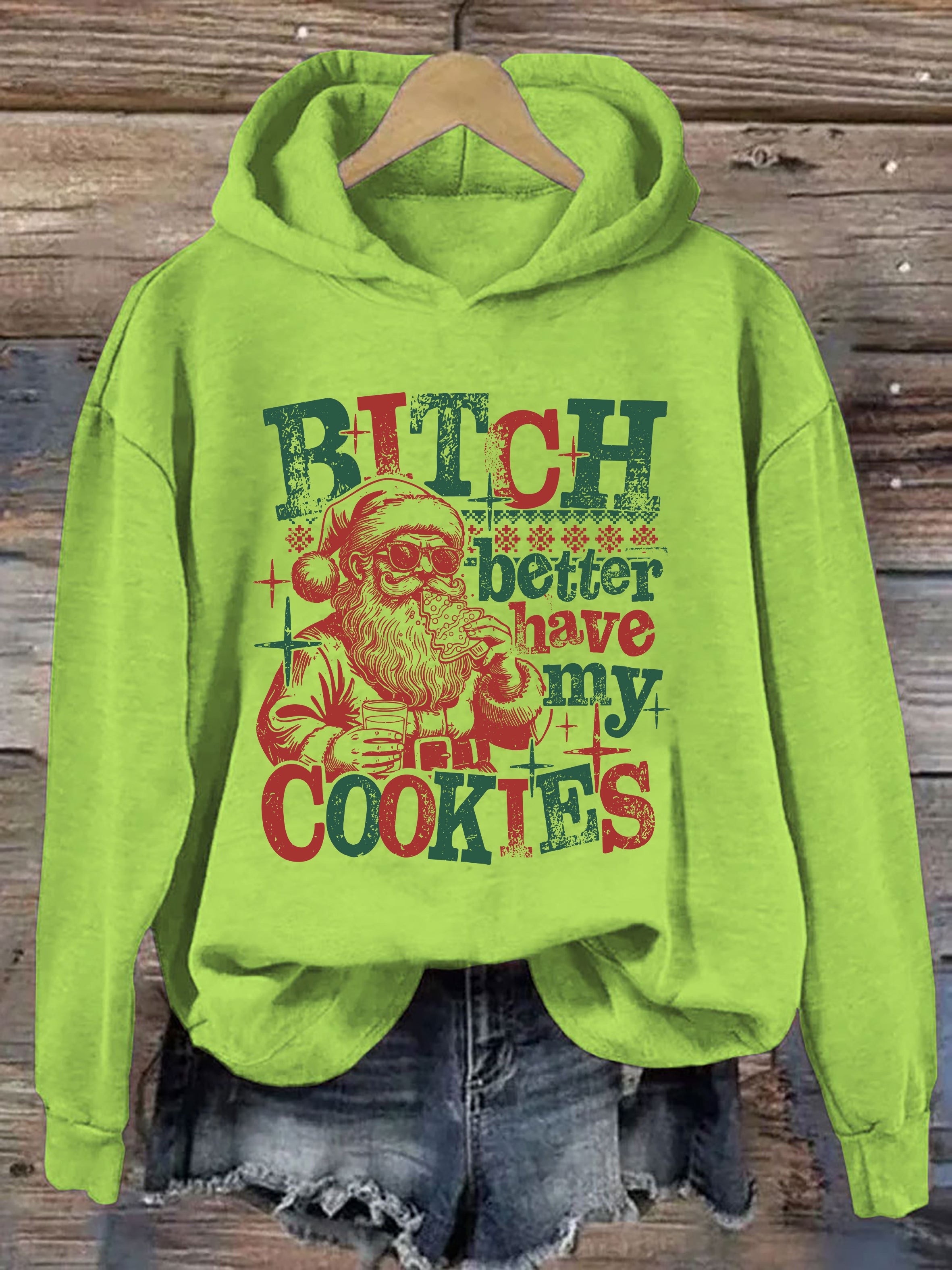Bitch Better Have My Cookies Hoodie