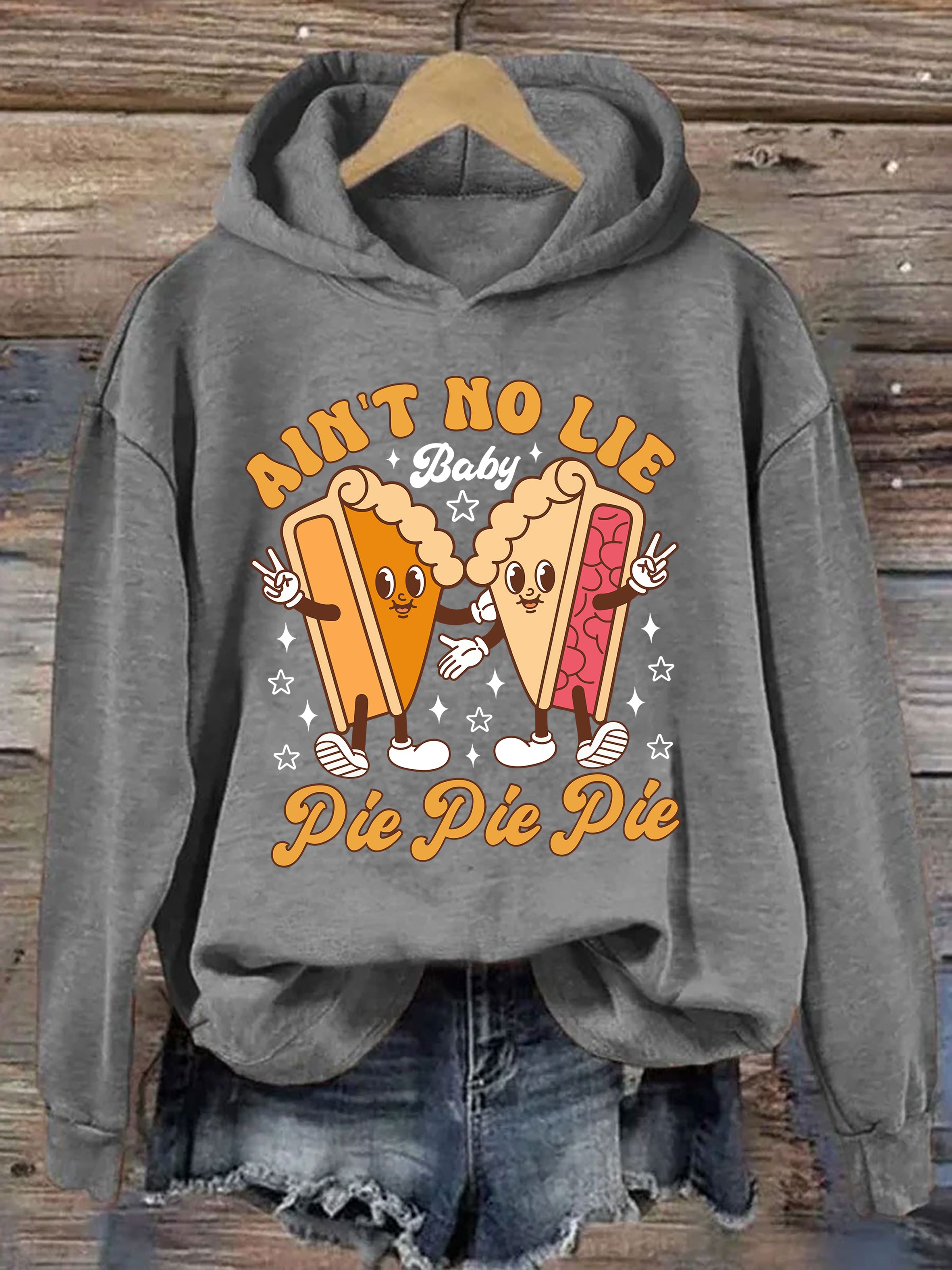 Aint No Lie Baby Pie Pie Pie Hoodie