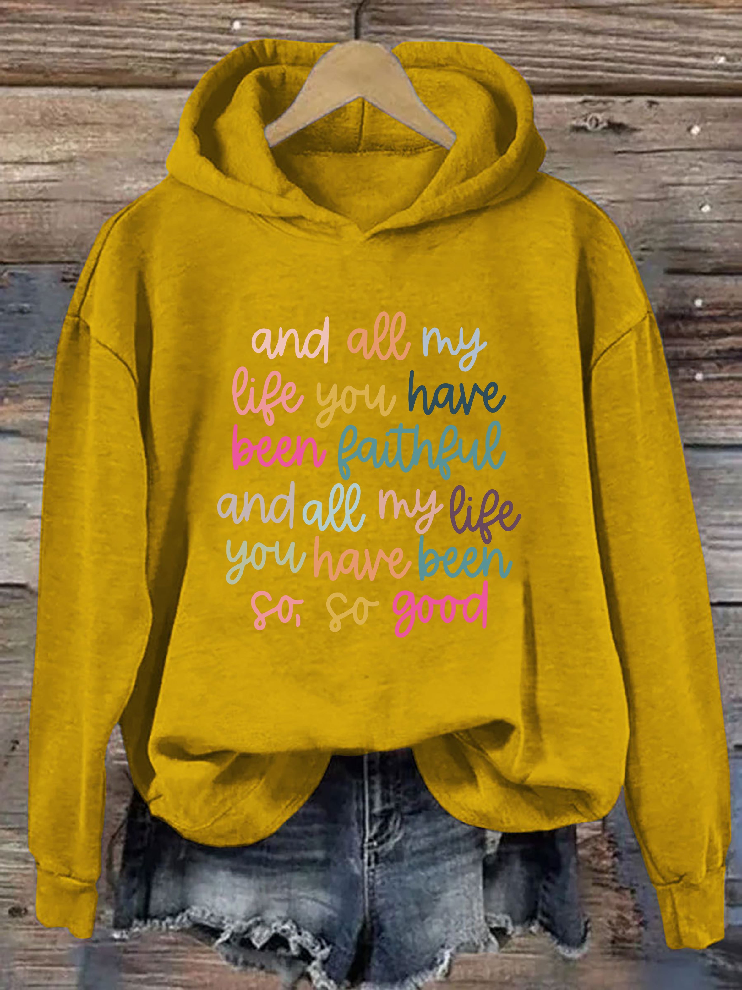And All My Life You Have Been Faithful Hoodie