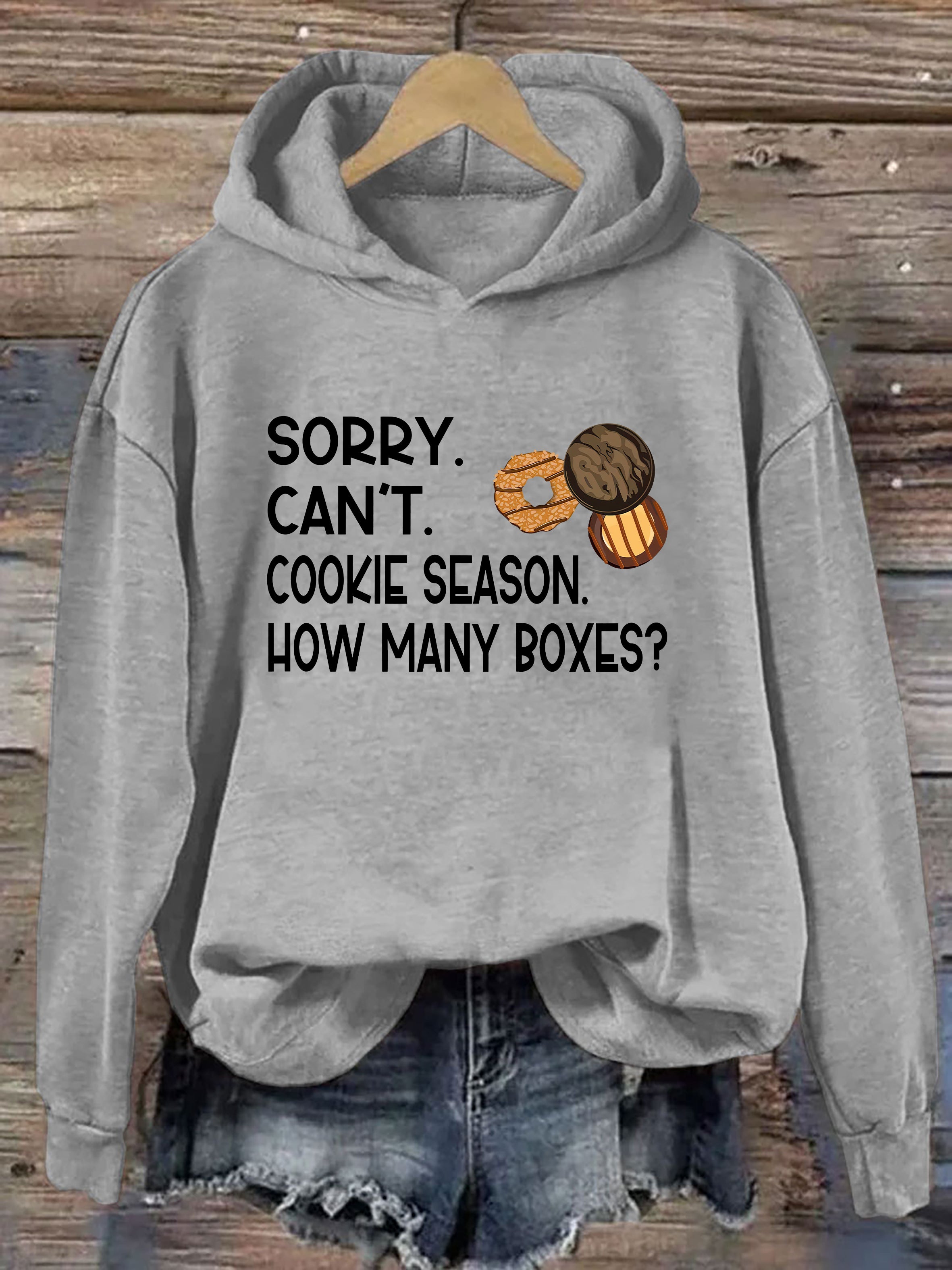 Sorry Can't Cookie Season How Many Boxes Hoodie