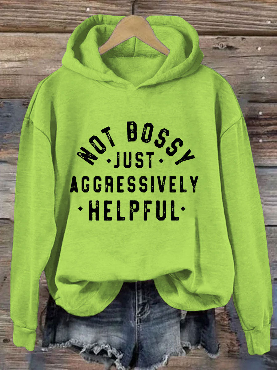 Not Bossy Just Aggressively Helpful Hoodie