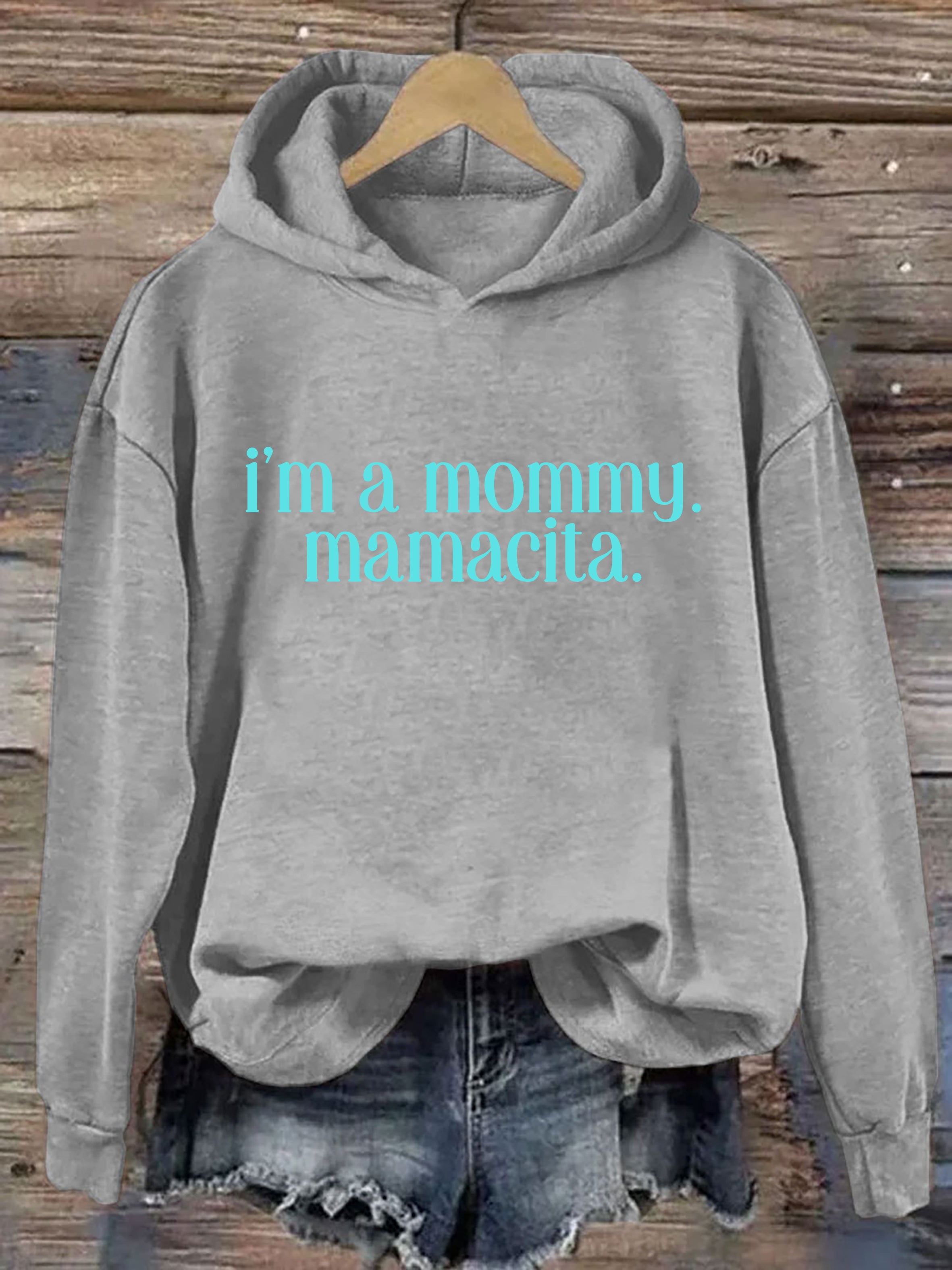 I'm A Mommy Mamacita Hoodie