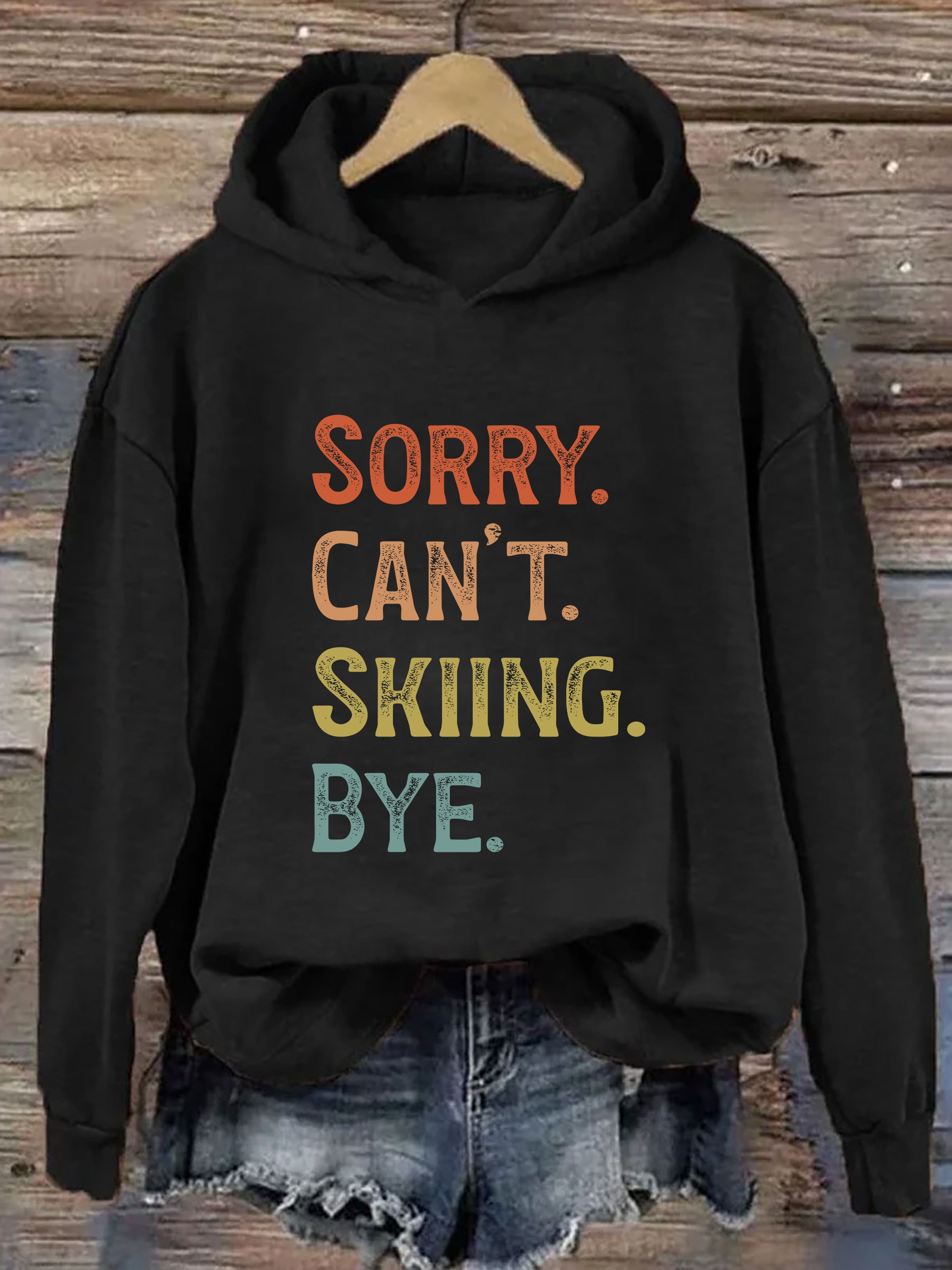 Sorry Can't Skiing Bye Hoodie