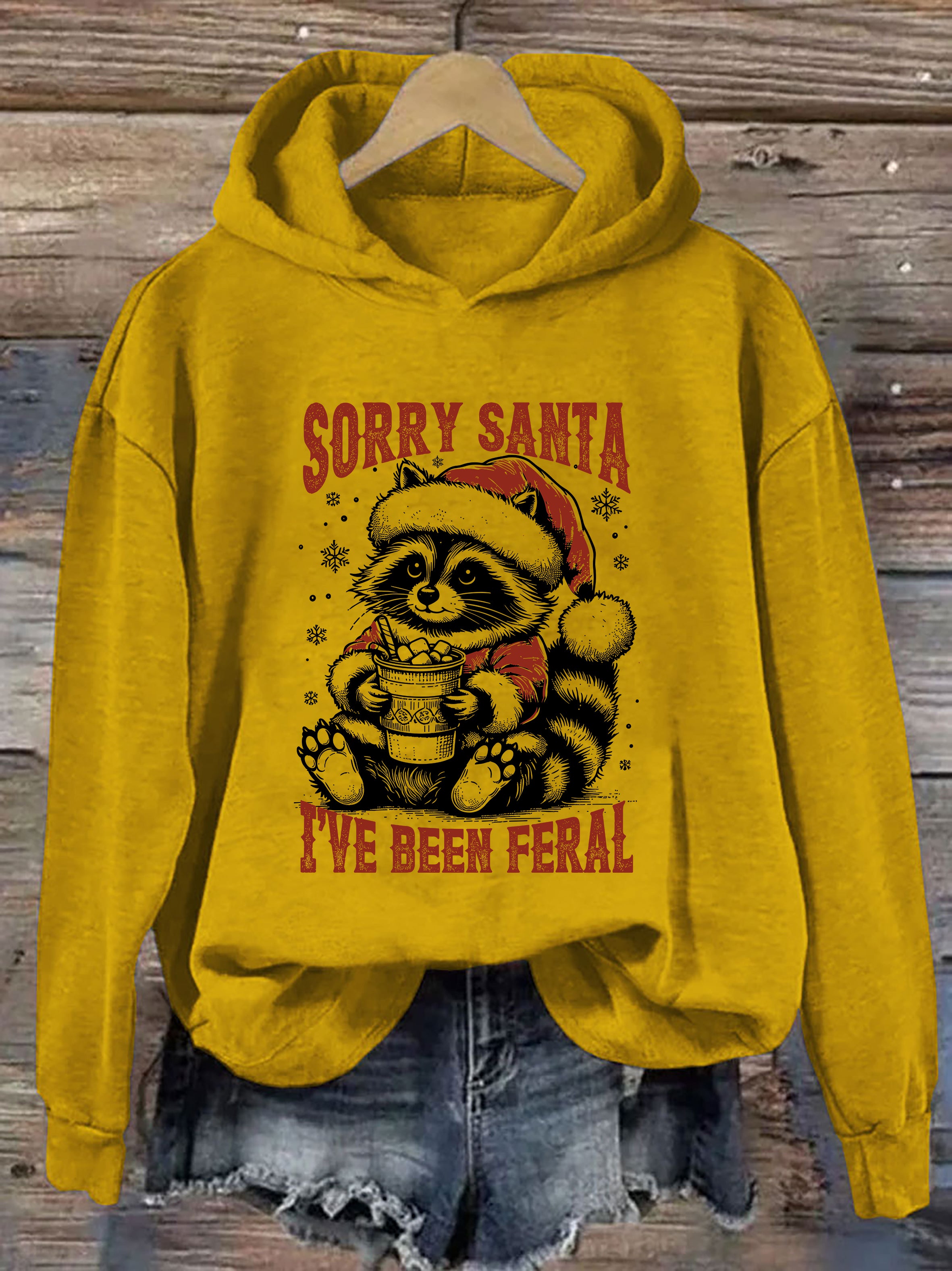 Sorry Santa I've Been Feral Hoodie