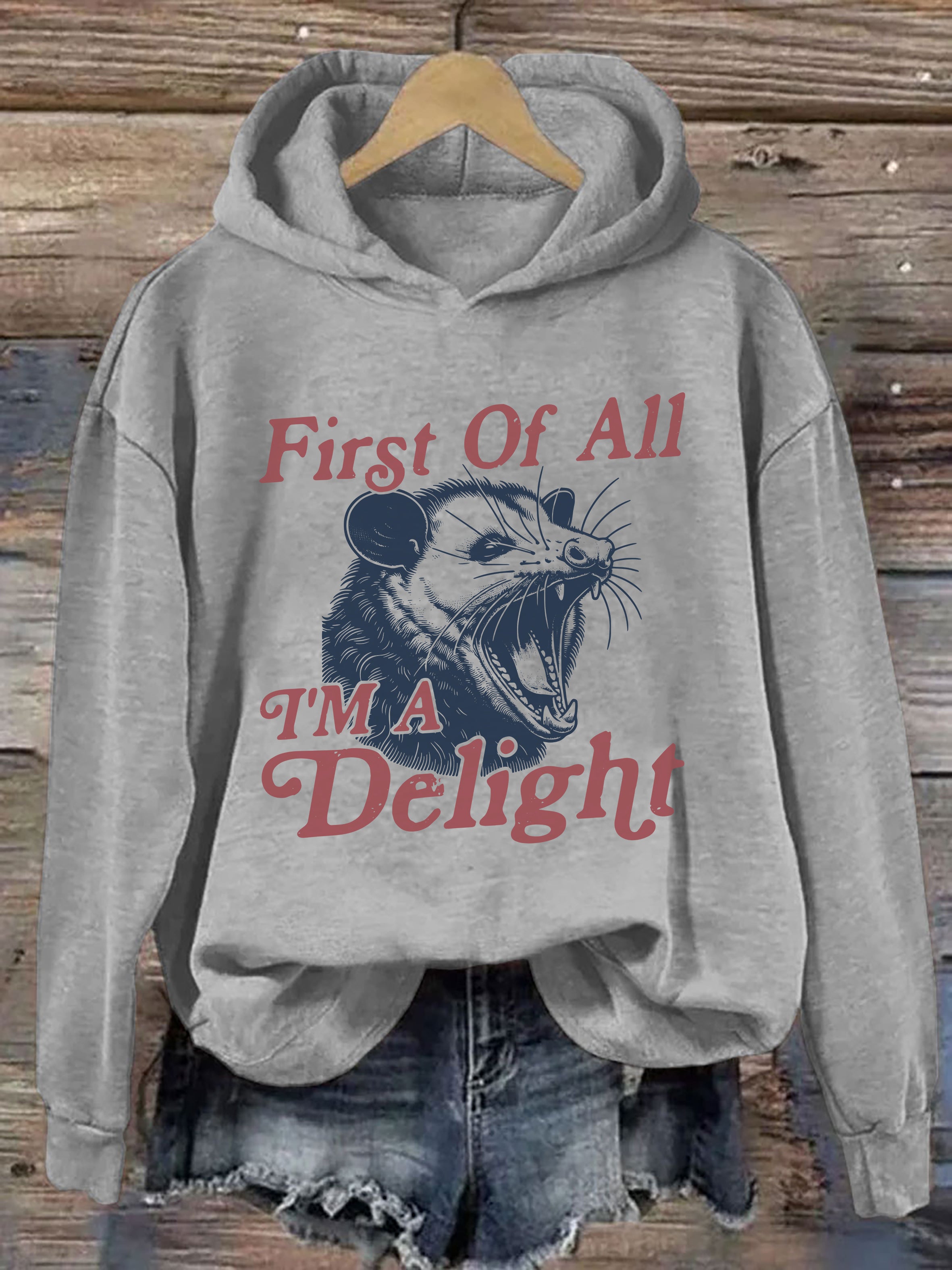 First Of All I'm A Delight Hoodie