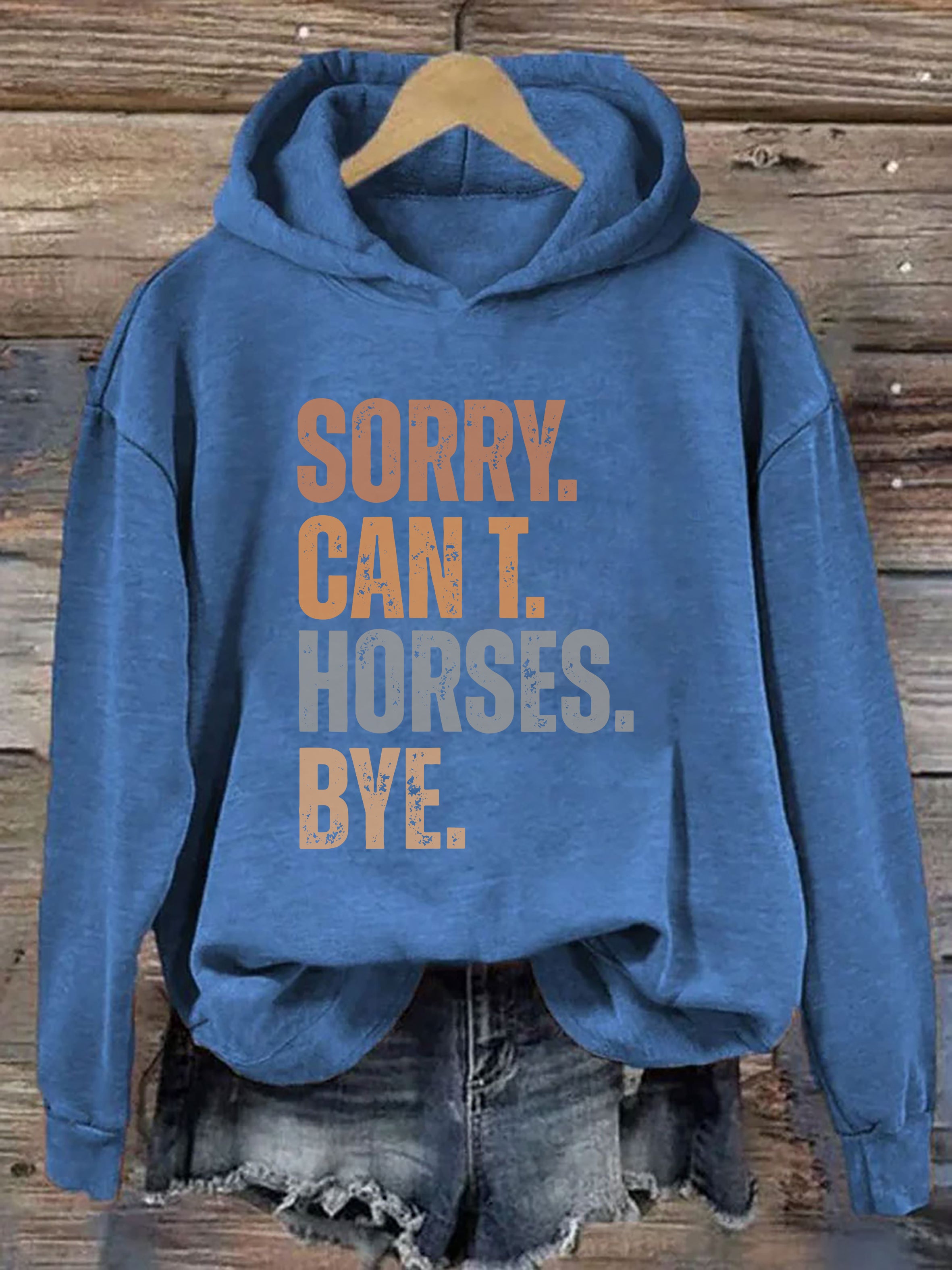 Sorry Can't Horses Bye Hoodie