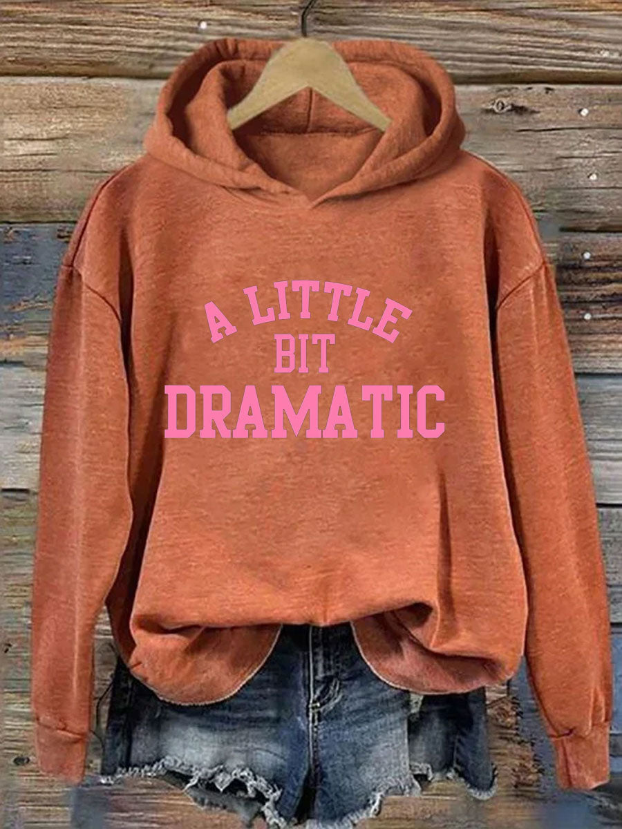 A Little Bit Dramatic Hoodie