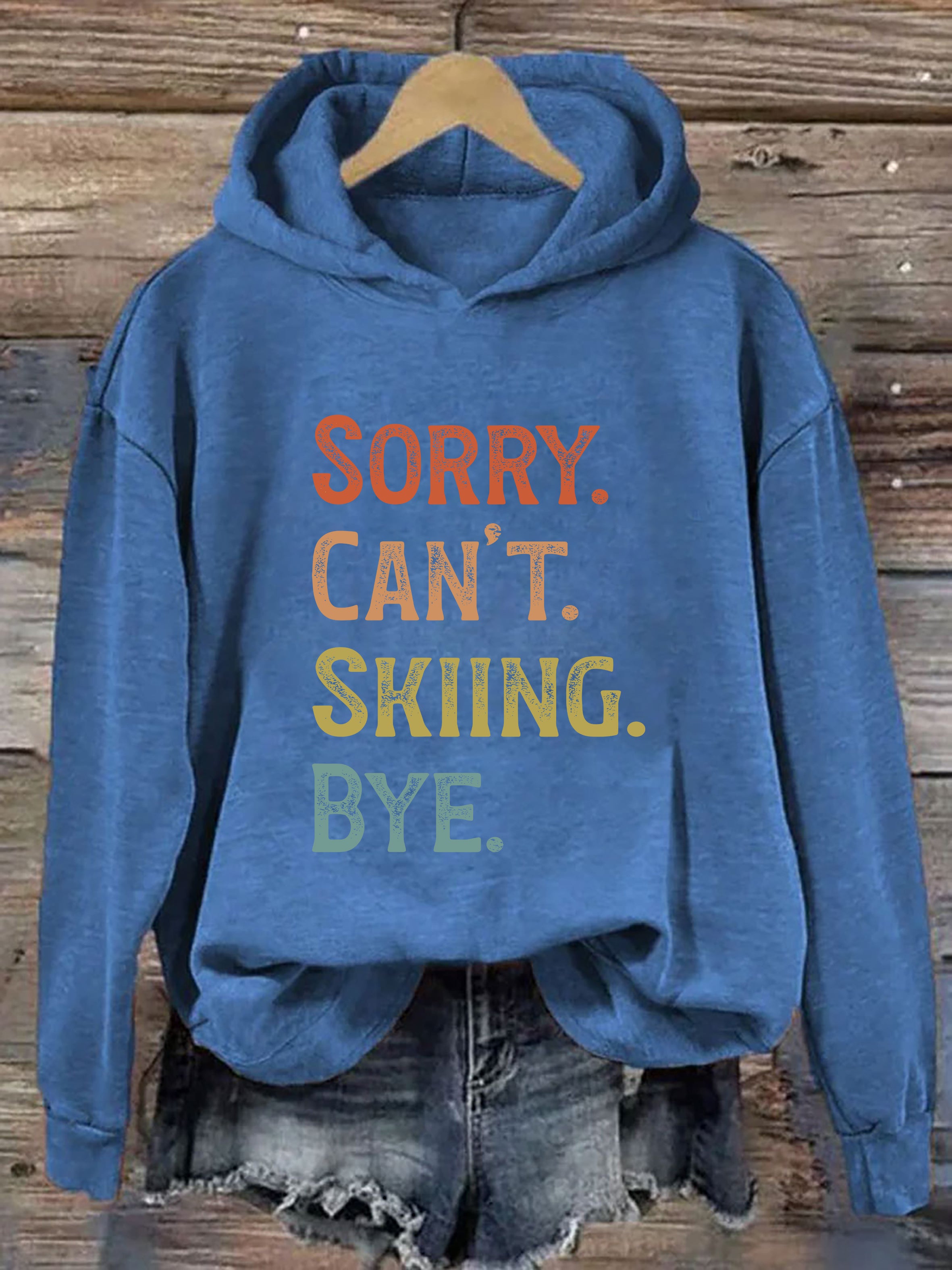 Sorry Can't Skiing Bye Hoodie