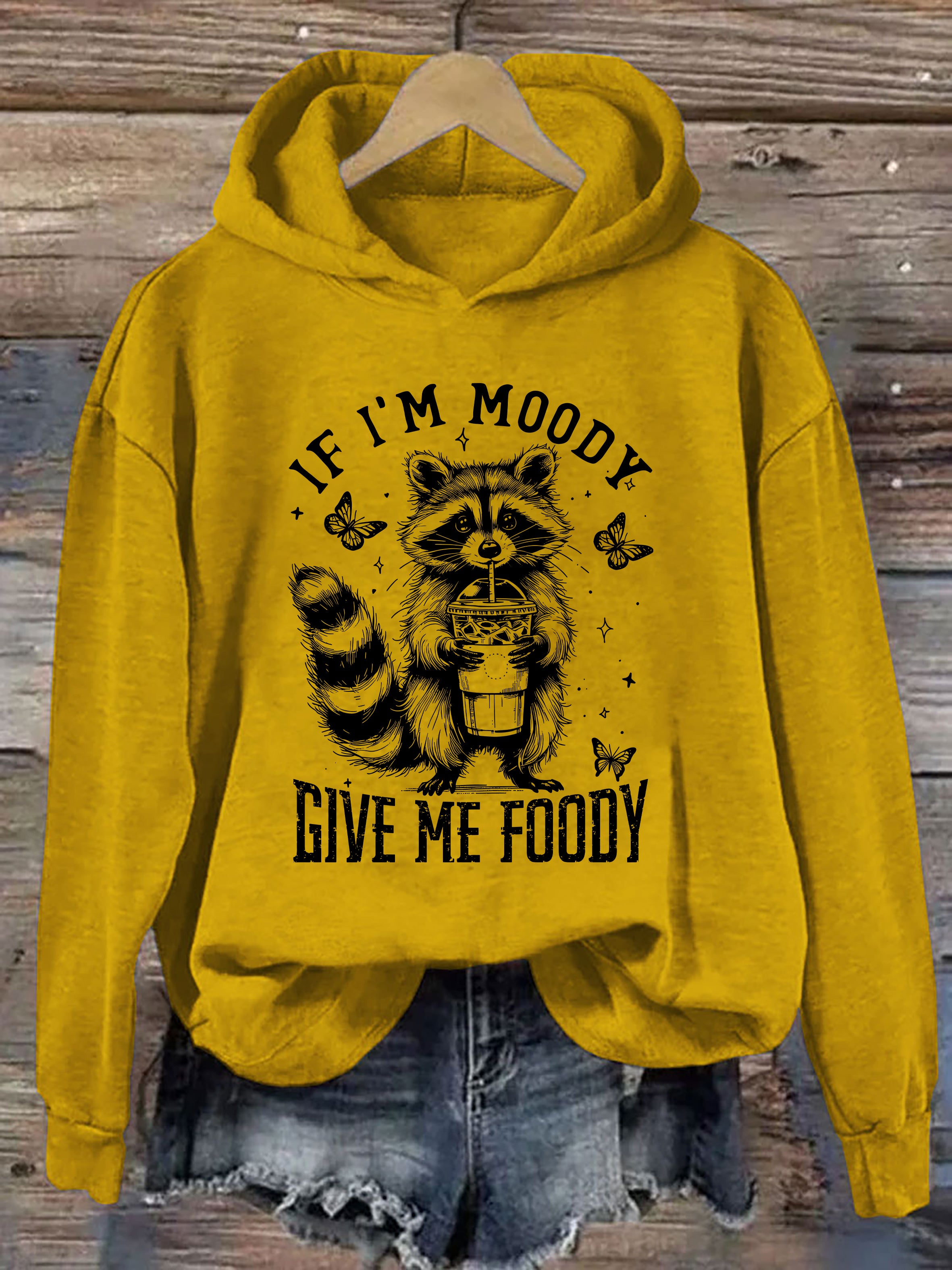 If I'm Moody Give Me Foody Hoodie