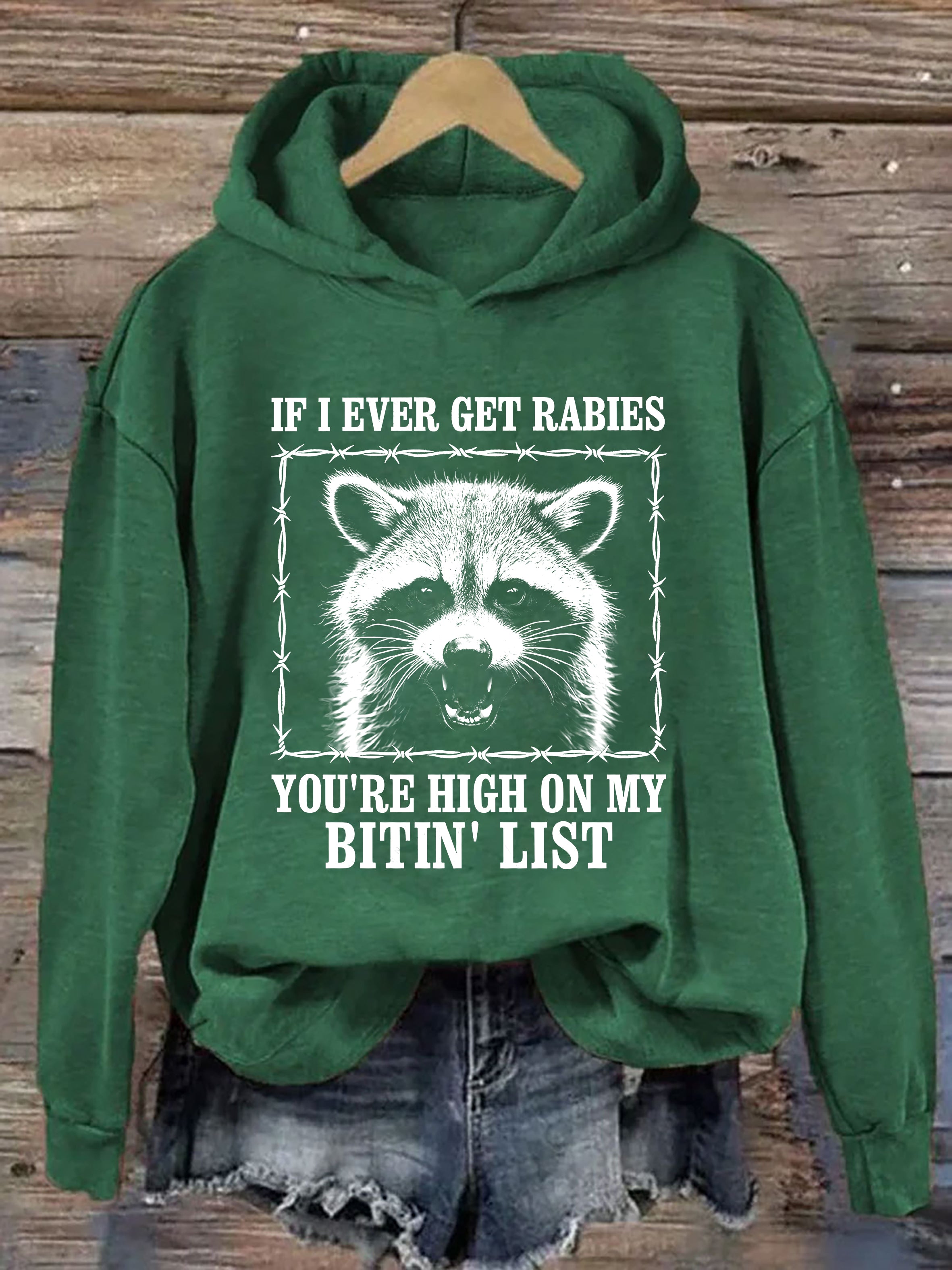 If I Ever Get Rabies, You're High On My Bitin' List Hoodie