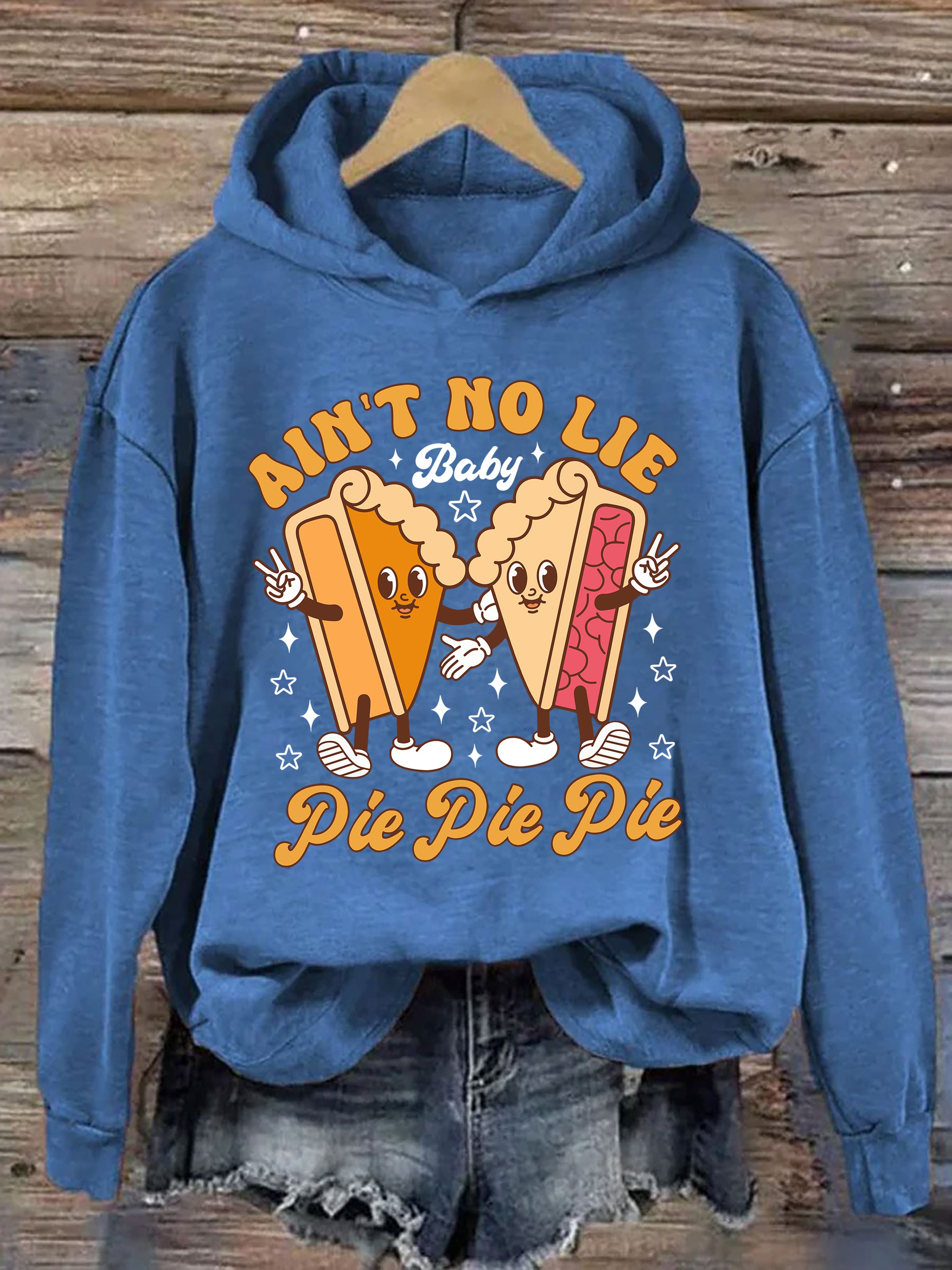 Aint No Lie Baby Pie Pie Pie Hoodie
