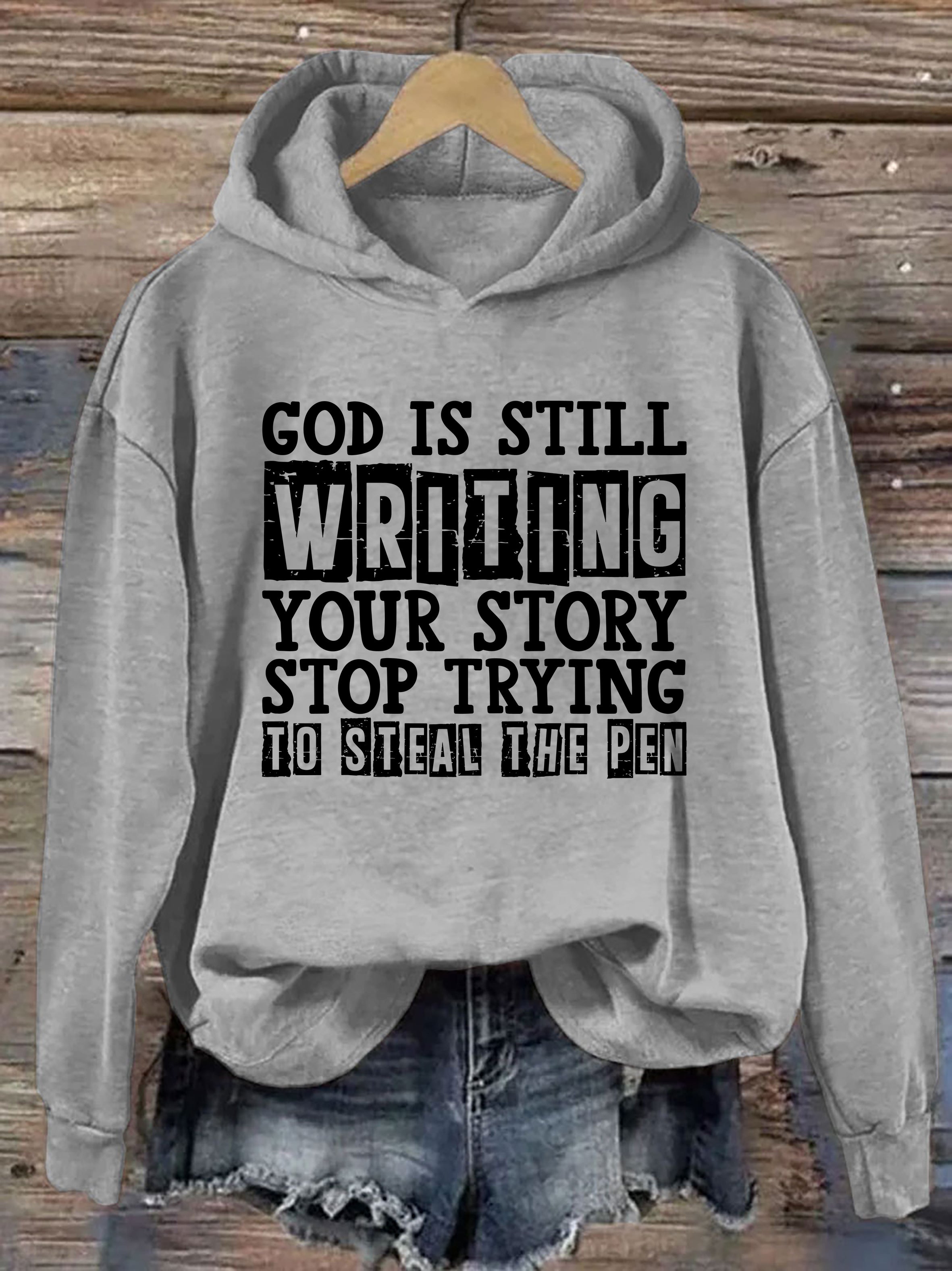 God Is Still Writing Your Story Hoodie