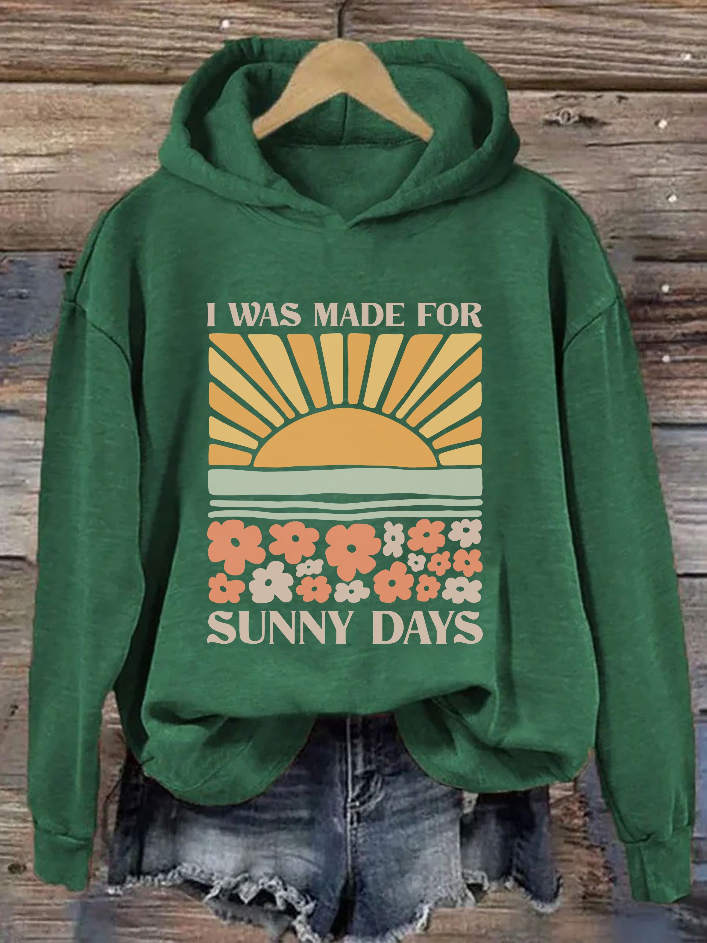 I Was Made For Sunny Days Hoodie