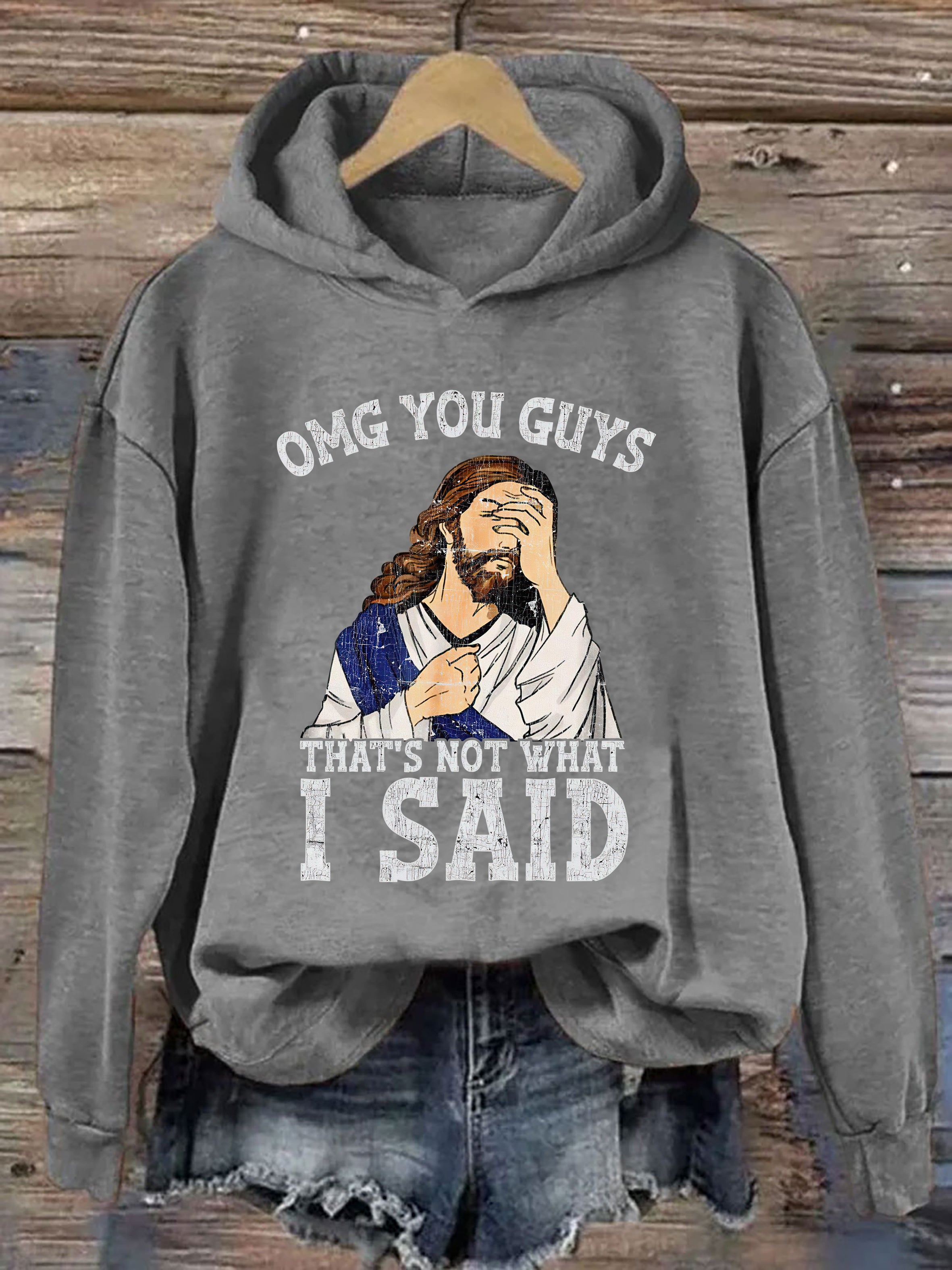 OMG You Guys That's Not What I Said Hoodie