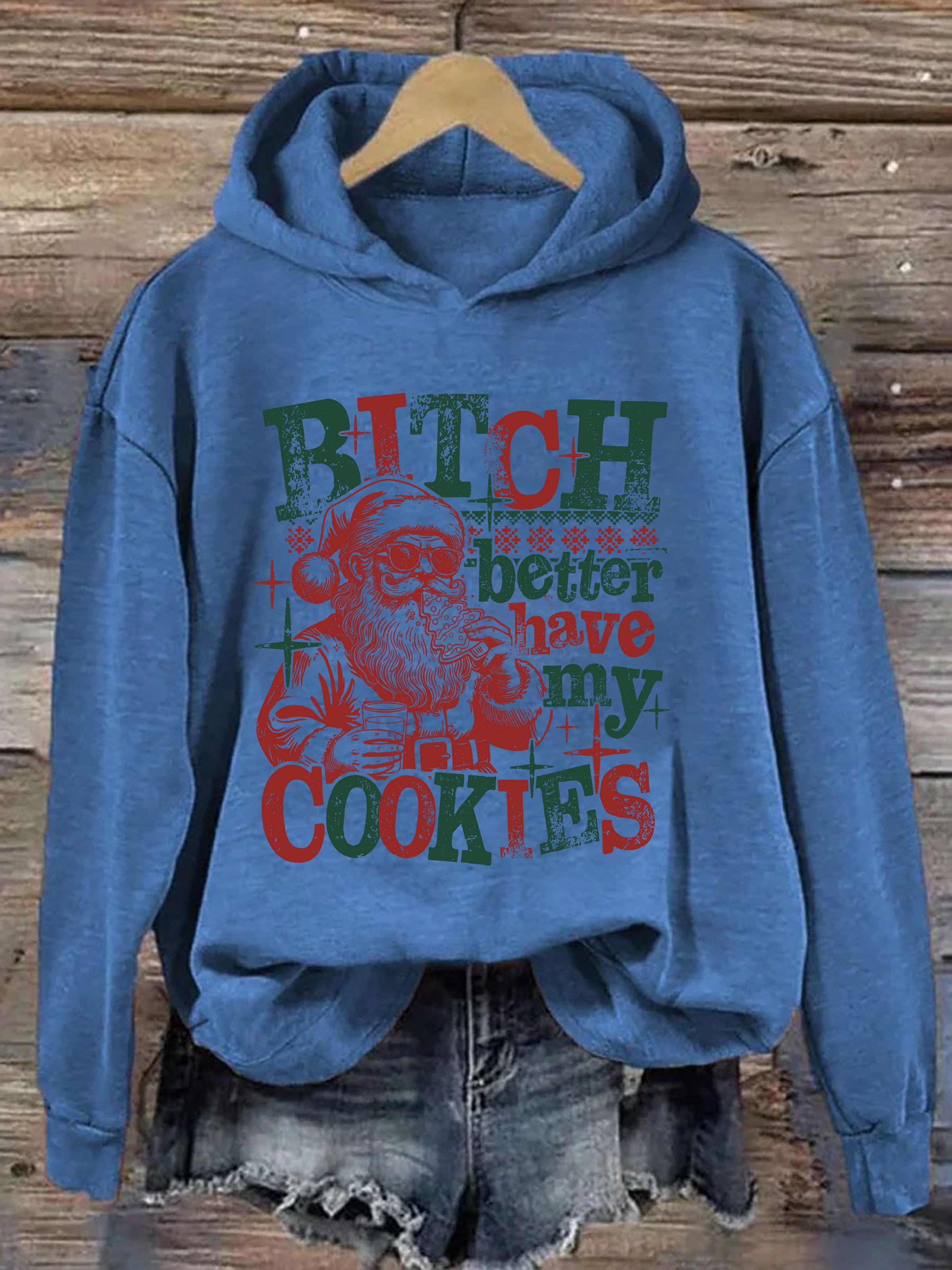 Bitch Better Have My Cookies Hoodie